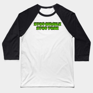 Stay humble stay true music Baseball T-Shirt